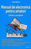 Manual de electronica pentru amatori. Ghid complet. Paolo Aliverti. Editura MAST