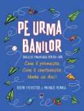 Pe urma banilor. Educație financiară pentru copii - Paperback - Kevin Sylvester, Michael Hlinka - RAO