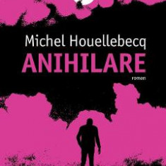Anihilare - Michel Houellebecq