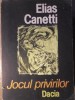 Jocul Privirilor - Elias Canetti, Dacia 1988, Roman, Beletristica, 222 pagini