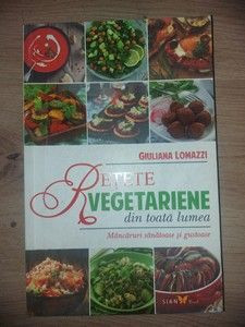 Retete vegetariene din toata lumea- Giuliana Lomazzi foto
