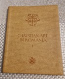 Christian art in Romania volumul 1 I. Barnea