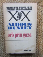 Orb prin Gaza - Aldous Huxley, editura Univers, roman beletristica, 487 pagini
