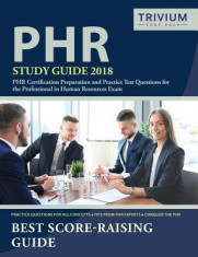 Phr Study Guide 2018: Phr Certification Preparation and Practice Test Questions for the Professional in Human Resources Exam foto