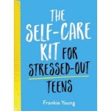 The Self-Care Kit for Stressed-Out Teens