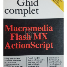 William B. Sanders - Ghid complet - Macromedia, Flash MX, ActionScript (editia 2003)