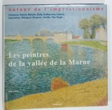 LES PEINTRES DE LA VALLEE DE LA MARNE , AUTOUR DE L &#039;IMPRESSIONNISME ,par NOEL CORET , 1996