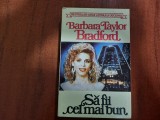 Sa fii cel mai bun de Barbara Taylor Bradford