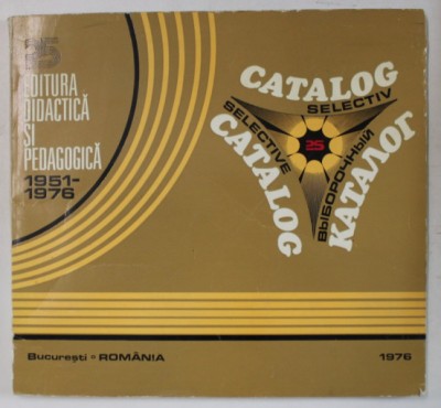 EDITURA DIDACTICA SI PEDAGOGICA , CATALOG SELECTIV , 1951 -1976 foto