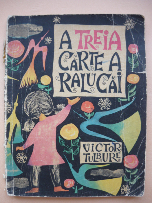 VICTOR TULBURE - A TREIA CARTE A RALUCAI (ilustratii de AGNI PETRESU-TIPARESCU)