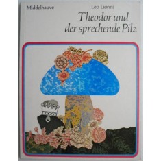 Theodor und der sprechende Pilz &ndash; Leo Lionni