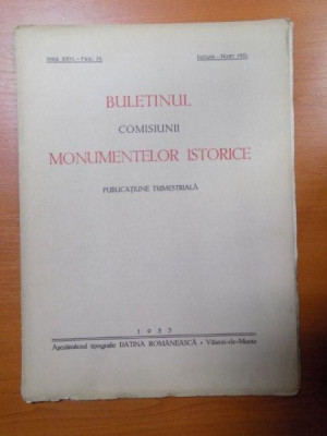 BULETINUL COMISIUNII MONUMENTELOR ISTORICE , PUBLICATIE TRIMESTRIALA , ANUL XXVI , FASCICOLA 75 , IANUARIE-MARTIE , Bucuresti 1933 foto