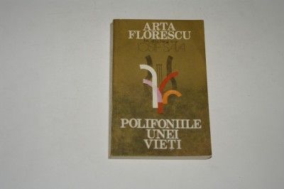 Polifoniile unei vieti - Arta Florescu foto