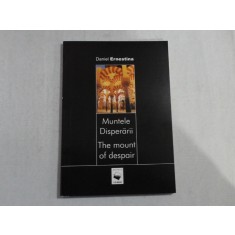 MUNTELE DISPERARII - THE MOUNT OF DISPAIR - DANIEL ERNESTINA