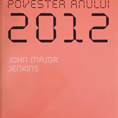 POVESTEA ANULUI 2012-JOHN MAJOR JENKINS