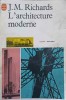 L&#039;ARCHITECTURE MODERNE - J.M. Richards, 1968, Franceza, Constructii, Arhitectura, Le Livre de Poche, Paperback