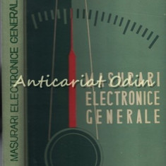 Masuratori Electronice Generale - Edmond Nicolau - Tiraj: 5620 Exemplare