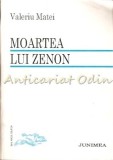 Moartea Lui Zenon - Valeriu Matei - Contine: Dedicatie Si Autograf Din Partea