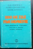 200 de zile mai devreme. Rolul Rom&acirc;niei &icirc;n scurtarea celui de-al doilea război mondial - Ilie Ceaușescu, Florin Constantinescu, Mihail Ionescu