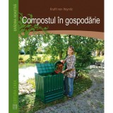 Compostul in gospodarie - Kraft Von Heynicz, Editura Casa