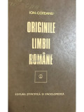 Ion Coteanu - Originile limbii rom&acirc;ne (editia 1981)