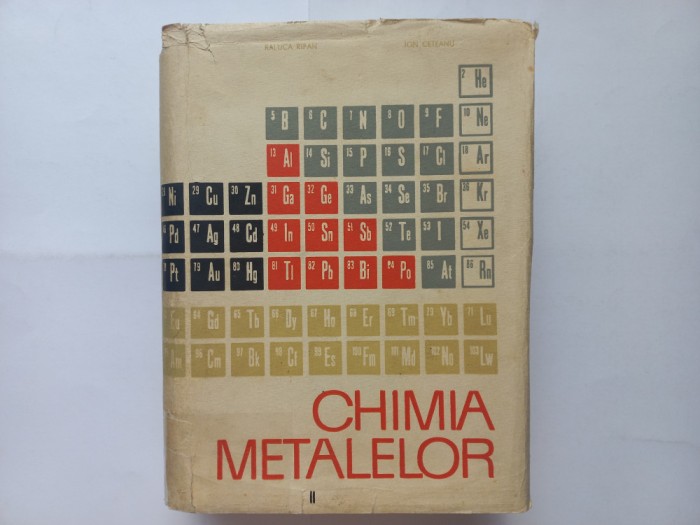 RALUCA RIPAN, ION CETEANU - CHIMIA METALELOR, VOL. II. + PLANSE.