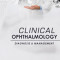 Clinical Ophthalmology: Diagnosis &amp; Management