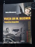 Viata lui M. Blecher. Impotriva biografiei- Doris Mironescu