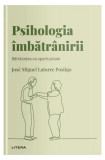 Psihologia &icirc;mbătr&acirc;nirii (Vol. 17) - Hardcover - Jos&eacute; Miguel Latorre Postigo - Litera
