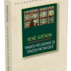 Traditii religioase si traditii metafizice – Rene Guenon