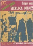 Roman Dragul meu Sherlock Holmes Haralamb Zinca Editura Eminescu An 1977 Colectia Clepsidra 262 Pagini