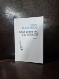 Trăind printre voi, CU ATENȚIE - Marina Dumitrescu