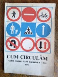 Cum circulam - Pentru elevii claselor V-VIII , 1971 / R6P2F