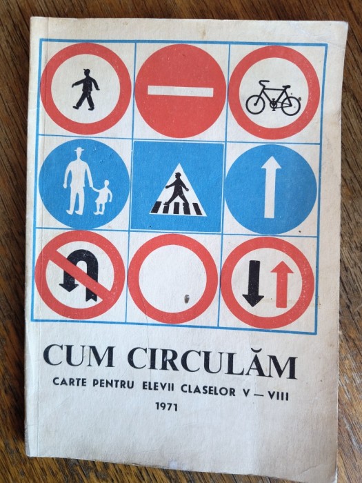 Cum circulam - Pentru elevii claselor V-VIII , 1971 / R6P2F