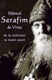 Sfantul Serafim de Virita - de la milionar la mare ascet - Editura Ortodoxia