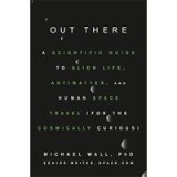 Out There: A Scientific Guide to Alien Life, Antimatter, and Human Space Travel