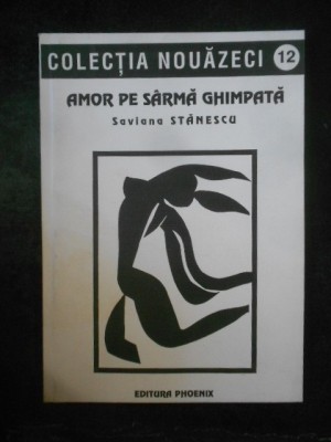 Saviana Stanescu - Amor pe sarma ghimpata foto