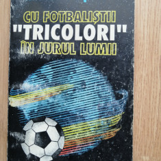 Mircea Popescu - Cu fotbalistii tricolori in jurul lumii, 1994