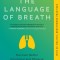 The Language of Breath: Emotional and Physical Health Through Breathing and Self-Awareness