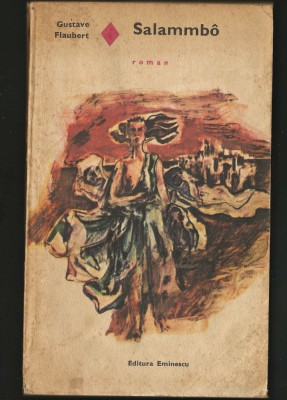 SALAMMBO - ROMAN - GUSTAVE FLAUBERT - EDITURA EMINESCU foto