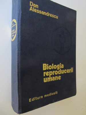 Biologia reproducerii umane - Dan Alessandrescu foto