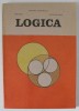 LOGICA , MANUAL PENTRU CLASA A - X-A de PETRE BIELTZ si ANGHELINA ISTRATE , 1990 , PREZINTA SUBLINIERI