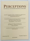 PERCEPTIONS , JOURNAL OF INTERNATIONAL AFFAIRS , VOLUME XV , NUMBER 1-2 , 2010