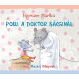 Polli a doktor b&aacute;csin&aacute;l - avagy egy kiseg&eacute;r vid&aacute;m gy&oacute;gyul&aacute;sa - Hermann Marika