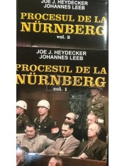 Joe J. Heydecker - Procesul de la Nurnberg - 2 vol. (Editia: 2015) foto