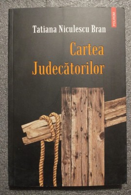 Tatiana Niculescu Bran - Cartea Judecătorilor (ediția a II-a, revăzută) foto