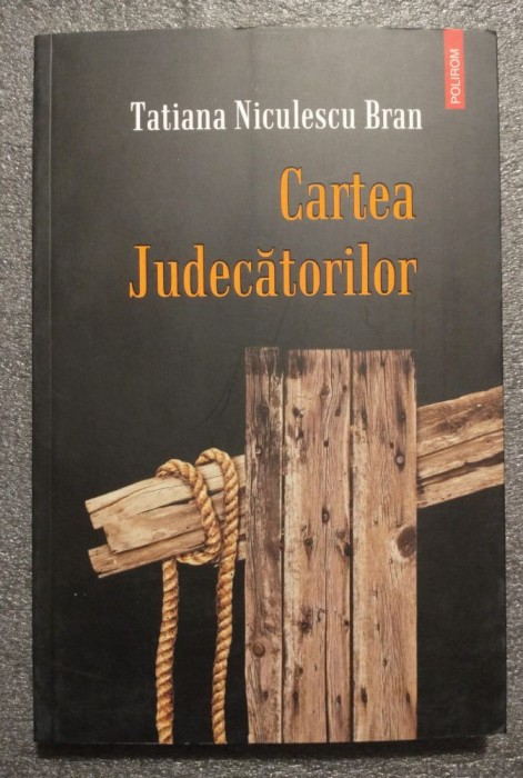 Tatiana Niculescu Bran - Cartea Judecătorilor (ediția a II-a, revăzută)