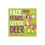 Face Your Fears, Little Deer