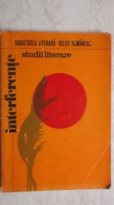 Interferente - Studii literare pentru pregatirea bacalaureatului, admiterii ... foto
