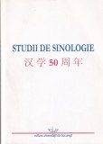 Studii de Sinologie. In onoarea aniversarii a 50 de ani de la infiintarea
